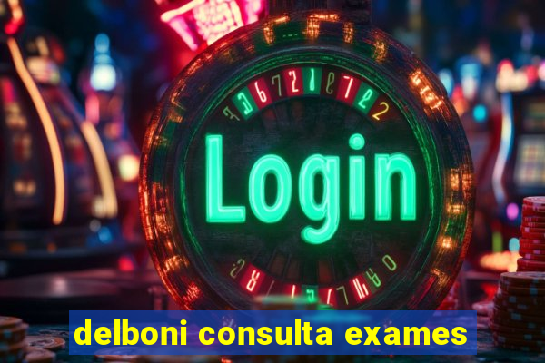 delboni consulta exames